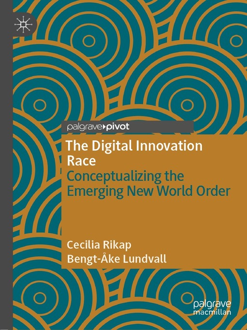 Title details for The Digital Innovation Race by Cecilia Rikap - Available